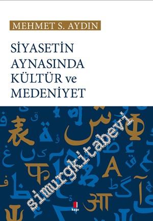 Siyasetin Aynasında Kültür ve Medeniyet -