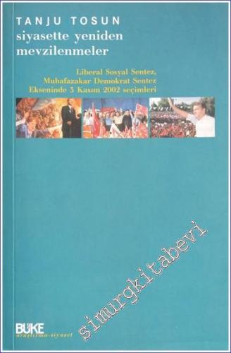 Siyasette Yeniden Mevzilenmeler: Liberal Sosyal Sentez Muhafazakar Demokrat Sentez Ekseninde 3 Kasım 2002 Seçimleri -        2003