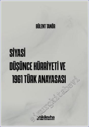 Siyasi Düşünce Hürriyeti ve 1961 Türk Anayasası - 2023