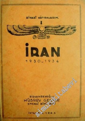 Siyasi Hatıralarım 1: İran (Ağustos 1930 - Haziran 1934)