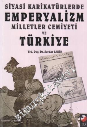 Siyasi Karikatürlerde Emperyalizm Milletler Cemiyeti ve Türkiye -