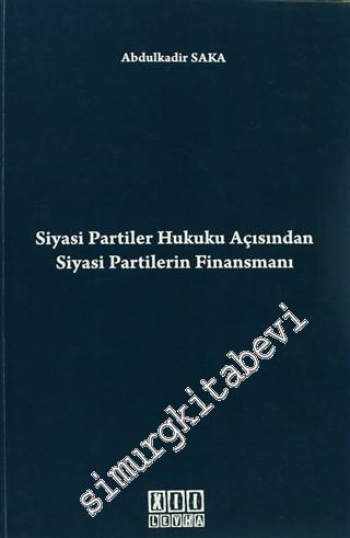 Siyasi Partiler Hukuku Açısından Siyasi Partilerin Finansmanı -
