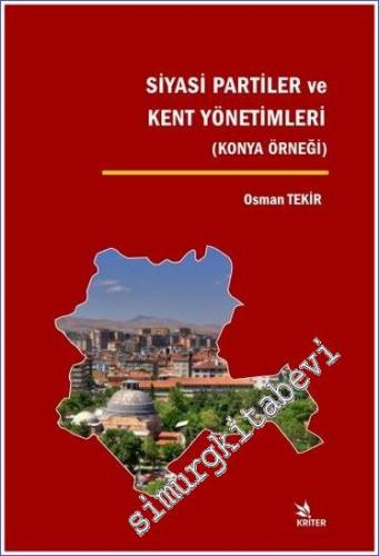 Siyasi Partiler ve Kent Yönetimleri - Konya Örneği -        2017