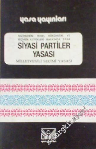 Siyasi Partiler Yasası - Milletvekili Seçimi Yasası