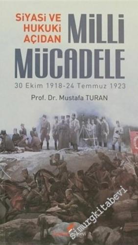 Siyasi ve Hukuki Açıdan Milli Mücadele : 30 Ekim 1918 - 24 Temmuz 1923 -        2014