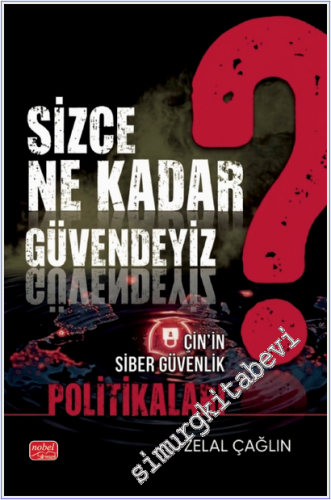 Sizce Ne Kadar Güvendeyiz : Çin'in Siber Güvenlik Politikaları -