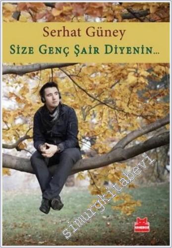 Size Genç Şair Diyenin... -        2013