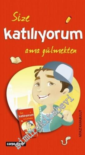 Size Katılıyorum Ama Gülmekten -