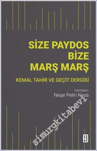 Size Paydos Bize Mars¸ Mars : Kemal Tahir ve Geçit Dergisi - 2023