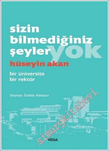 Sizin Bilmediğiniz Şeyler Yok : Bir Üniversite Bir Rektör -        2022