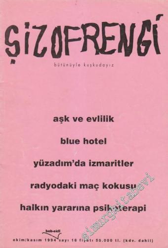 Şizofrengi - Bütünüyle Kuşkudayız - Sayı: 16      Ekim - Kasım