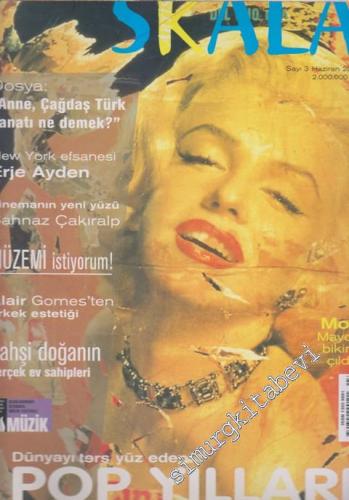 Skala Artist - Dosya: Dünyayı Ters Yüz Eden Pop Yılları - Sayı: 3      Haziran