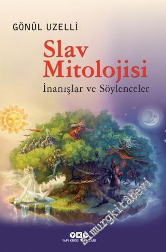 Slav Mitolojisi: İnanışlar ve Söylenceler -