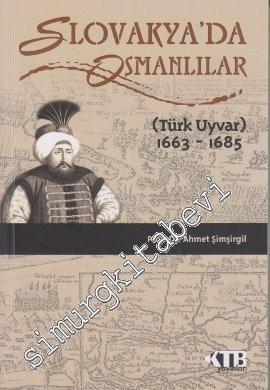 Slovakya'da Osmanlılar 1663 - 1685: Türk Uyvar -