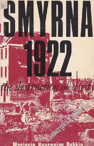 Smyrna 1922: The Destruction Of A City