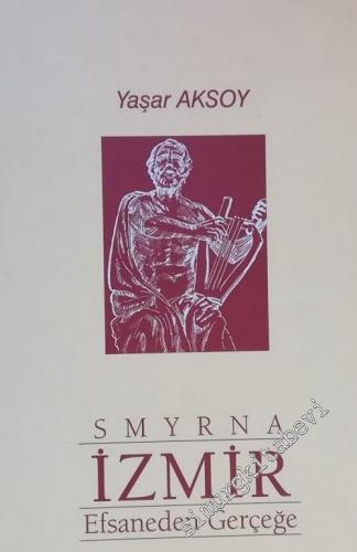 Smyrna, İzmir: Efsaneden Gerçeğe -        2002