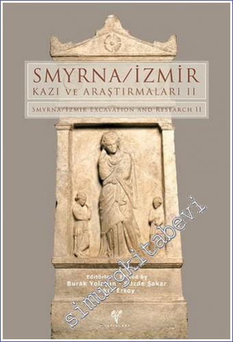 Smyrna - İzmir Kazı ve Araştırmaları 2 = Smyrna  - Izmir Excavation and Research 2 -        2017