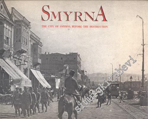 Smyrna : The City of Smyrna Before the Destruction ( İNGİLİZCE - YUNAN