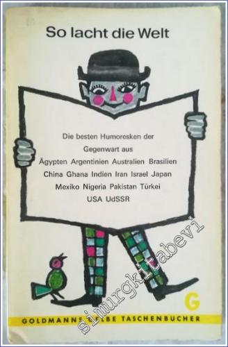 So Lacht Die Welt : Die Besten Humoresken der Gegenwart -