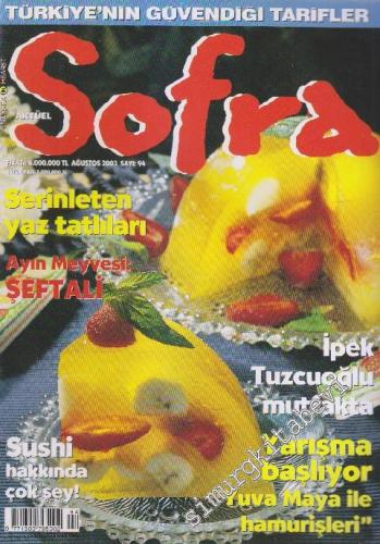 Sofra Aylık Yemek Dergisi - Sayı: 94      Ağustos 2003