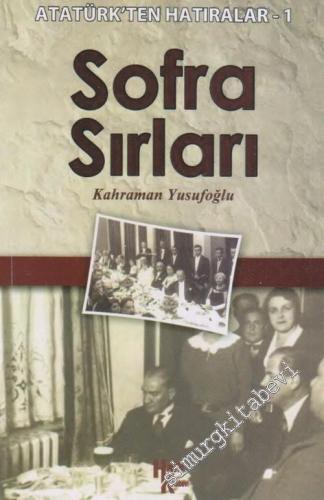 Sofra Sırları: Atatürk'ten Hatıralar 1 -        2011