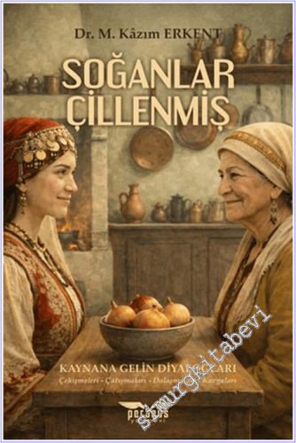 Soğanlar Çillenmiş : Kaynana Gelin Diyalogları - Çekişmeleri - Çatışma