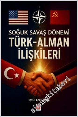Soğuk Savaş Döneminde Türk - Alman İlişkileri -        2025