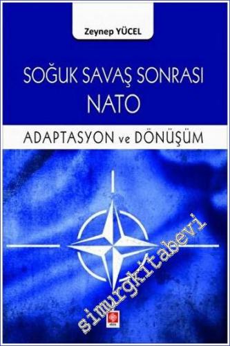 Soğuk Savaş Sonrası Nato Adaptasyon ve Dönüşüm -        2023