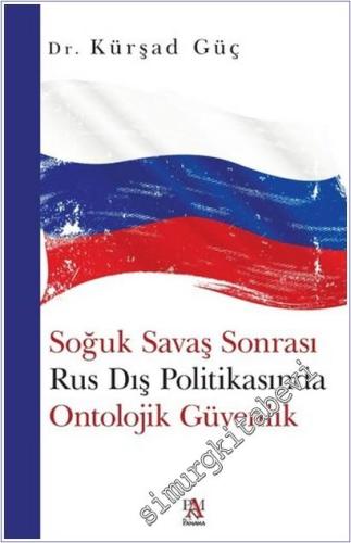 Soğuk Savaş Sonrası Rus Dış Politikasında Ontolojik Güvenlik -        2022