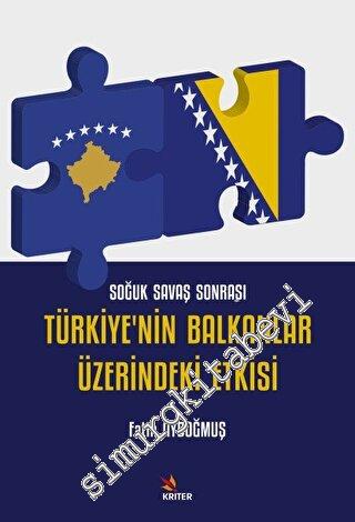 Soğuk Savaş Sonrası Türkiye'nin Balkanlar Üzerindeki Etkisi - 2023