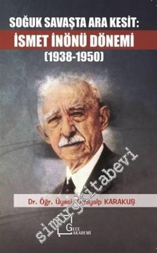 Soğuk Savaşta Ara Kesit : İsmet İnönü Dönemi (1938 - 1950) -