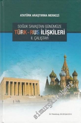 Soğuk Savaştan Günümüze Türk Rus İlişkileri II. Çalıştay Bildirileri CİLTLİ -        2016