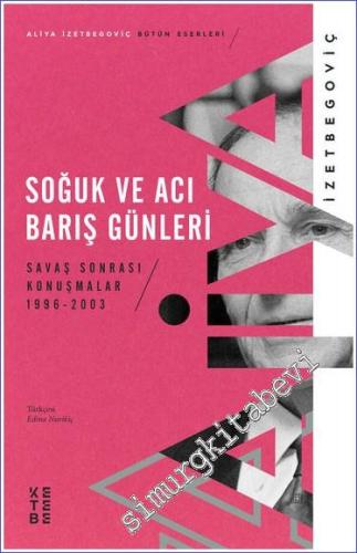 Soğuk ve Acı Barış Günleri - Savaş Sonrası Konuşmalar (1996 - 2003) -        2022