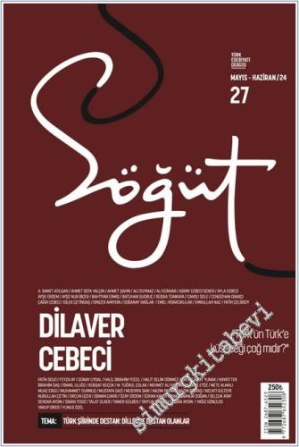 Söğüt Türk Edebiyatı Dergisi - Dilâver Cebeci - Sayı: 27      Mayıs - Haziran 2024