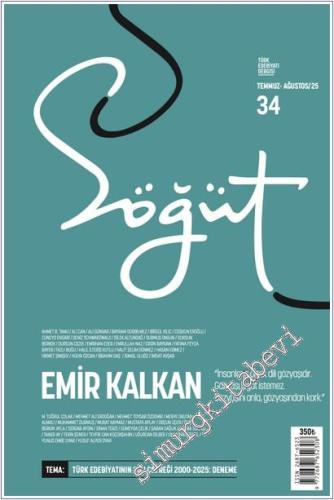 Söğüt Türk Edebiyatı Dergisi - Emir Kalkan - Sayı: 34      Temmuz - Ağustos 2025