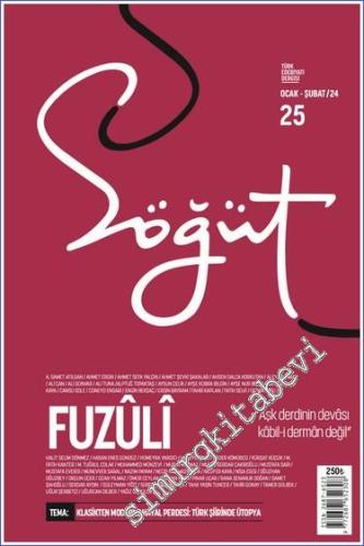Söğüt Türk Edebiyatı Dergisi - Fuzuli - Sayı: 25 Ocak - Şubat 2024