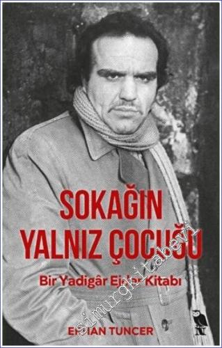 Sokağın Yalnız Çocuğu : Bir Yadigar Ejder Kitabı -        2022
