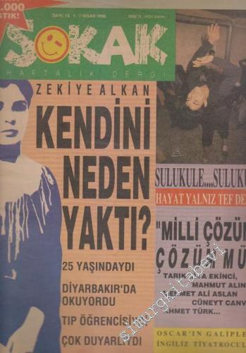 Sokak - Haftalık Dergi - Dosya: Zekiye Alkan Kendini Neden Yaktı? - Sayı: 13      Nisan