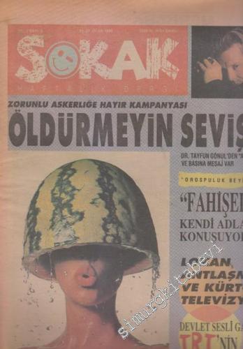 Sokak - Haftalık Dergi - Dosya: Zorunlu Askerliğe Hayır Kampanyası Öldürmeyin Sevişin - Serseri Süperstar - Sayı: 3    2  Ocak