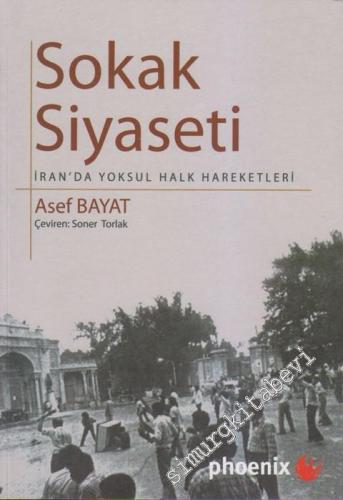 Sokak Siyaseti: İran'da Yoksul Halk Hareketi -        2008