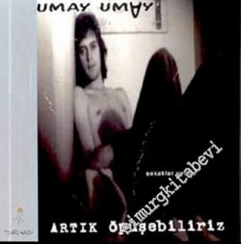 Sokaklar Uyudu, Artık Öpüşebiliriz