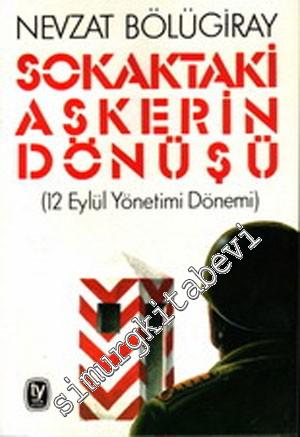 Sokaktaki Askerin Dönüşü (12 Eylül Yönetimi Dönemi) -        2001