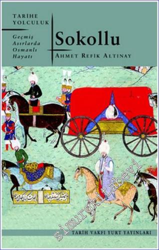 Sokollu Geçmiş Asırlarda Osmanlı Hayatı -