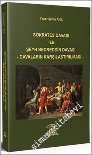 Sokrates Davası ile Şeyh Bedreddin Davası : Davaların Karşılaştırılması -        2024