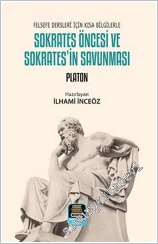 Sokrates Öncesi ve Sokrates'in Savunması : Felsefe Dersleri İçin Kısa Bilgilerle -        2025