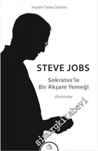 Sokrates'le Bir Akşam Yemeği: Hayatın Sırları Üzerine Aforizmalar -