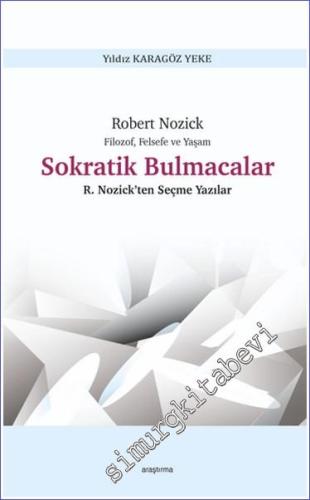 Sokratik Bulmacalar - Filozof Felsefe ve Yaşam : Nozick'ten Seçme Yazı