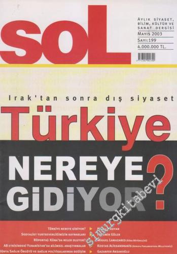 Sol Aylık Siyaset, Bilim, Kültür ve Sanat Dergisi - Dosya: Irak'tan Sonra Dış Siyaset - Türkiye Nereye Gidiyor? - Sayı: 199      Mayıs 2003