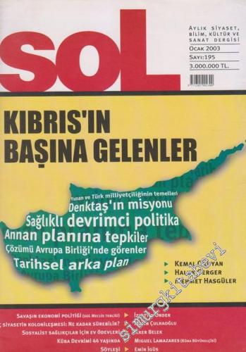 Sol Aylık Siyaset, Bilim, Kültür ve Sanat Dergisi - Dosya: Kıbrıs'ın Başına Gelenler - Sayı: 195      Ocak