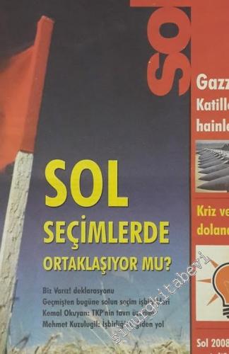 Sol Haftalık Dergi - Dosya: Sol Seçimlerde Ortaklaşıyor Mu? - Sayı: 260      Ocak